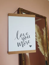Load image into Gallery viewer, Love you more wall art